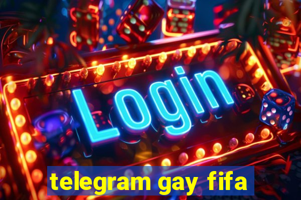 telegram gay fifa